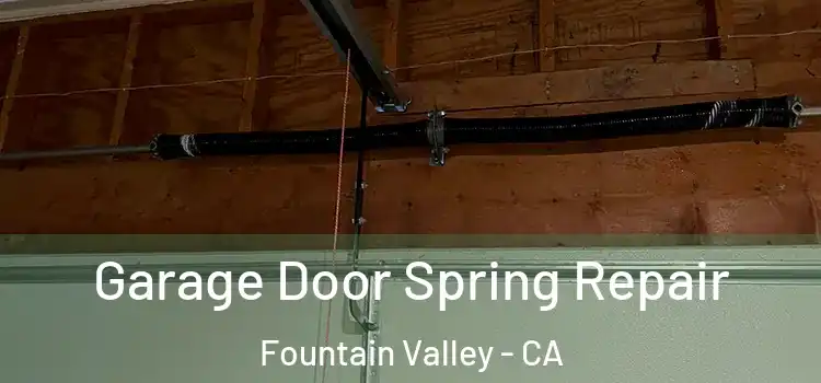  Garage Door Spring Repair Fountain Valley - CA