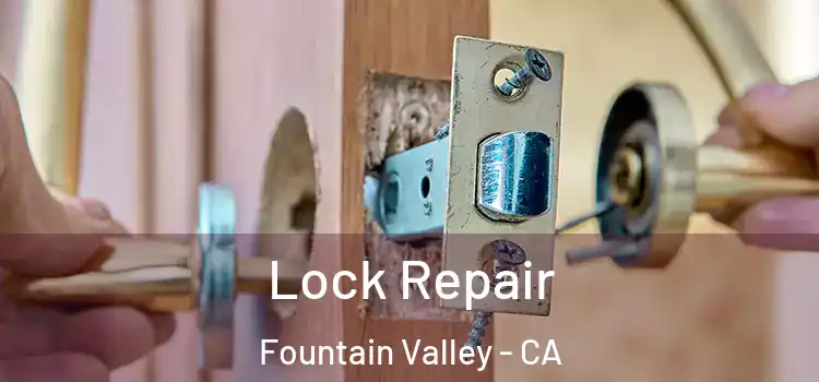 Lock Repair Fountain Valley - CA