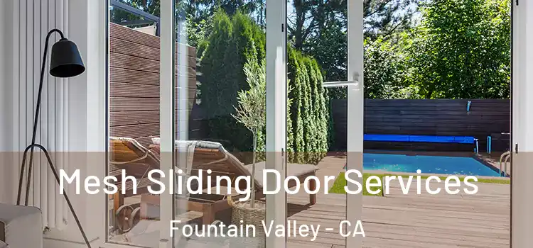 Mesh Sliding Door Services Fountain Valley - CA
