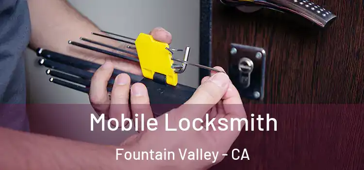 Mobile Locksmith Fountain Valley - CA