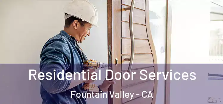 Residential Door Services Fountain Valley - CA