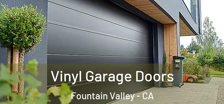  Vinyl Garage Doors Fountain Valley - CA